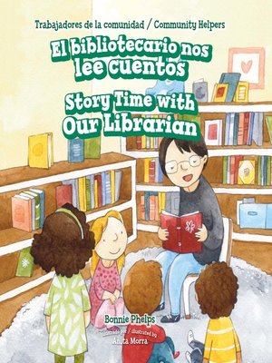 cover image of El bibliotecario nos lee cuentos / Story Time with Our Librarian